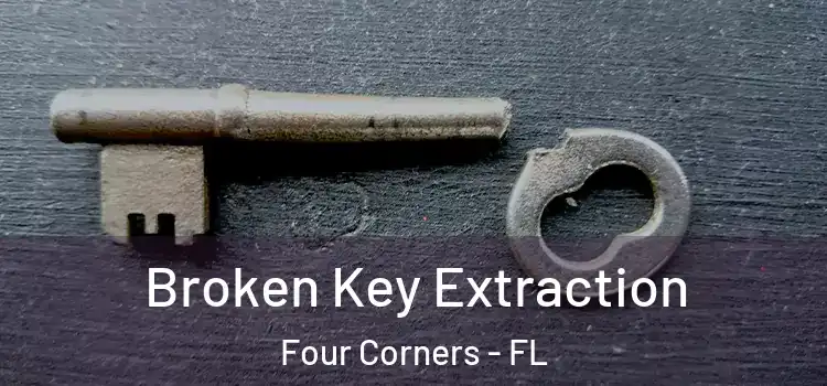Broken Key Extraction Four Corners - FL