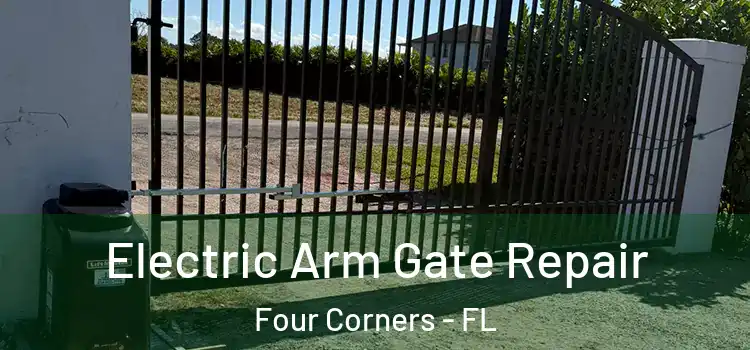 Electric Arm Gate Repair Four Corners - FL