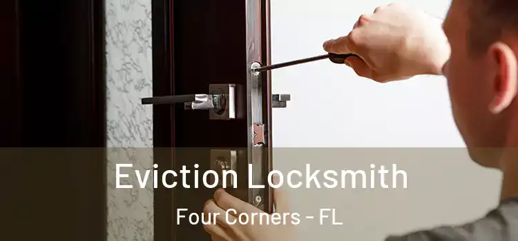 Eviction Locksmith Four Corners - FL