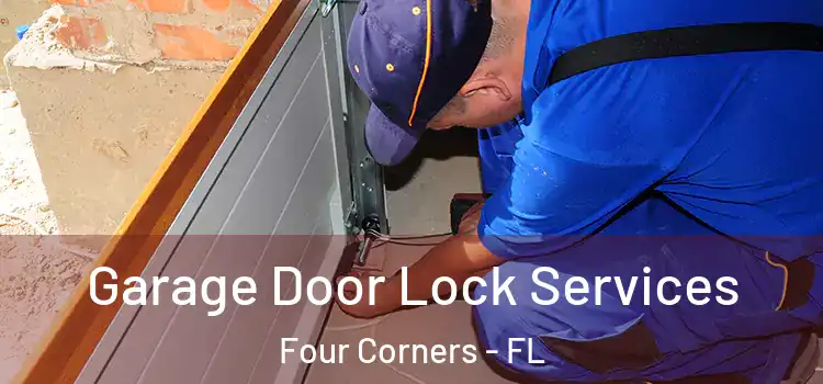 Garage Door Lock Services Four Corners - FL