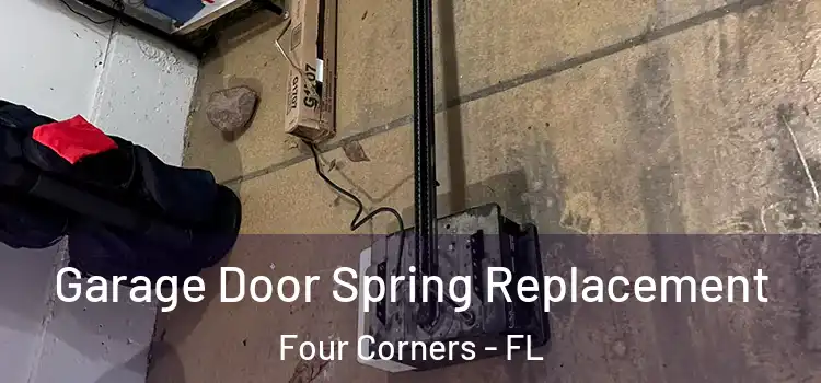  Garage Door Spring Replacement Four Corners - FL