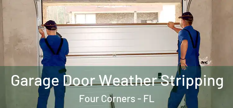  Garage Door Weather Stripping Four Corners - FL