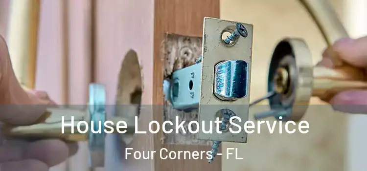 House Lockout Service Four Corners - FL