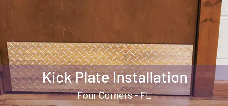  Kick Plate Installation Four Corners - FL