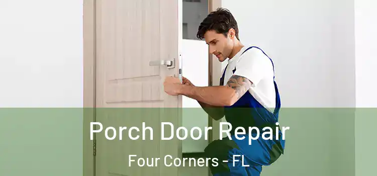 Porch Door Repair Four Corners - FL