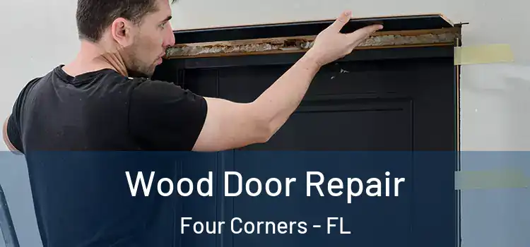 Wood Door Repair Four Corners - FL